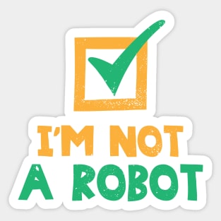 I'm Not A Robot Sticker